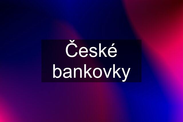 České bankovky