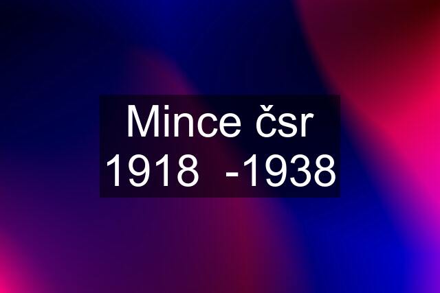 Mince čsr 1918  -1938