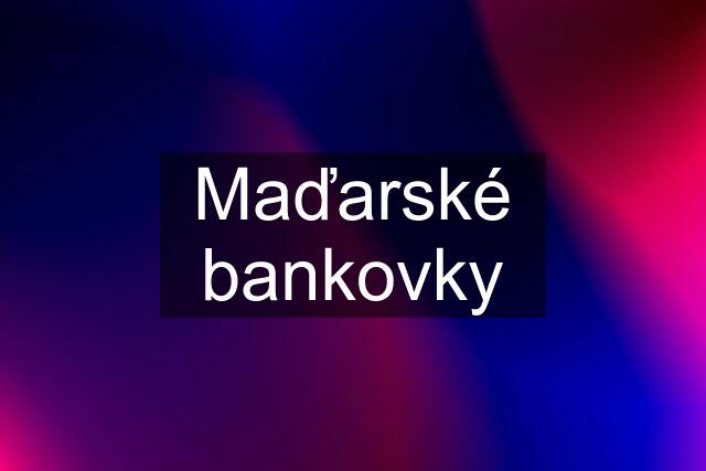 Maďarské bankovky