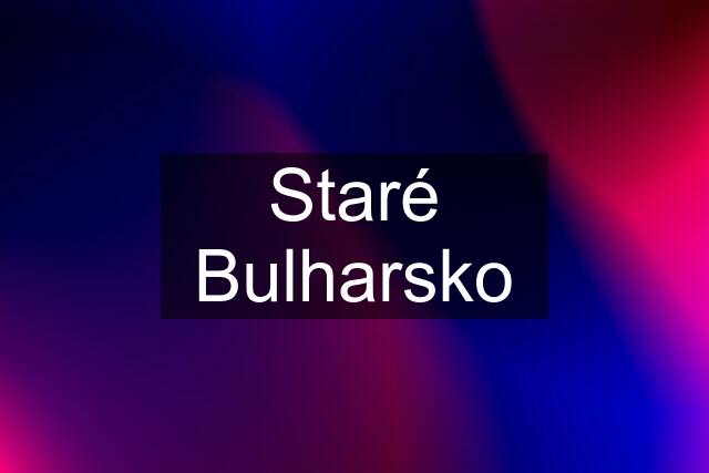 Staré Bulharsko