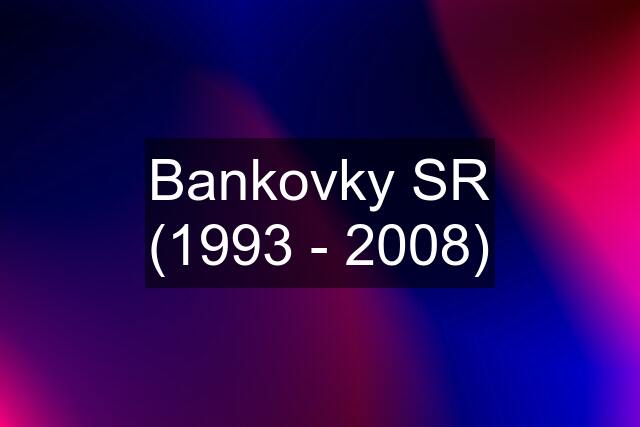 Bankovky SR (1993 - 2008)