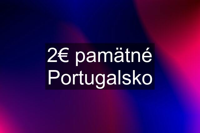 2€ pamätné Portugalsko