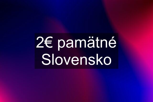 2€ pamätné Slovensko