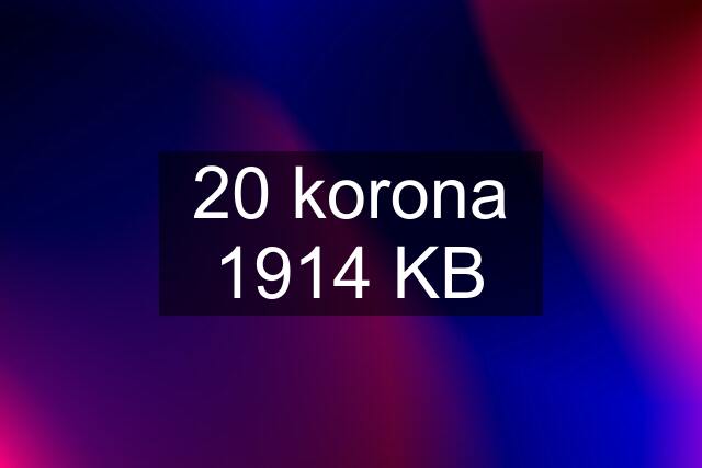 20 korona 1914 KB