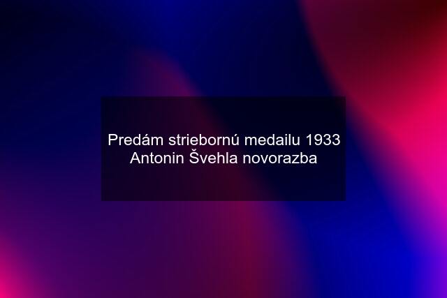 Predám striebornú medailu 1933 Antonin Švehla novorazba