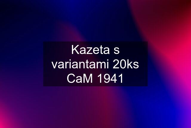 Kazeta s variantami 20ks CaM 1941