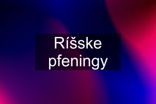 Ríšske pfeningy