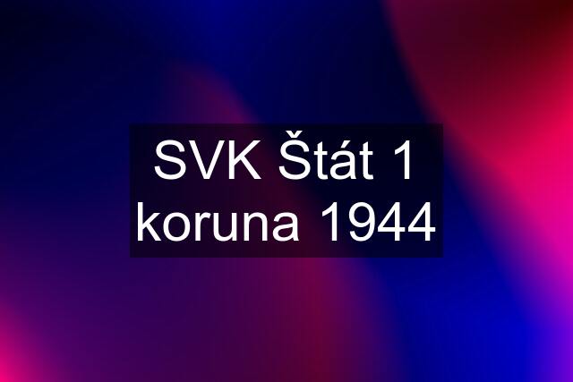 SVK Štát 1 koruna 1944