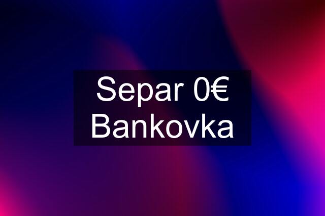 Separ 0€ Bankovka