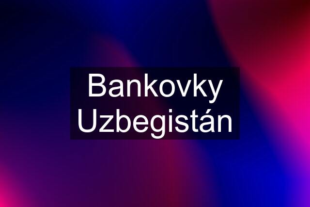 Bankovky Uzbegistán