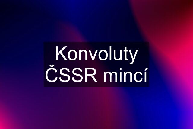 Konvoluty ČSSR mincí