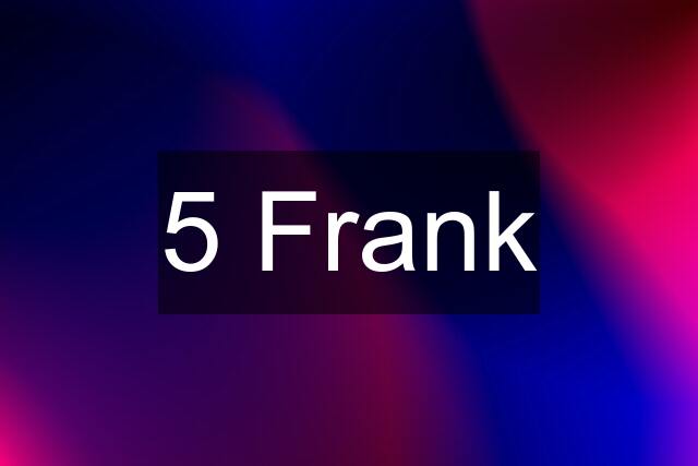 5 Frank