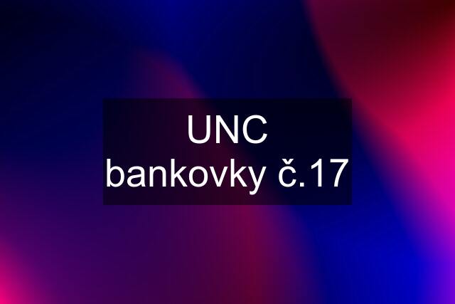 UNC bankovky č.17