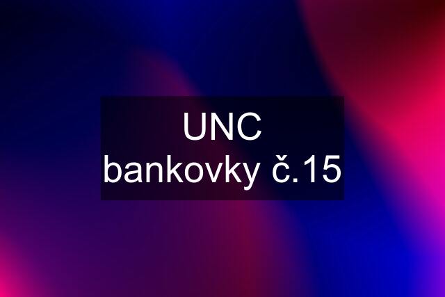 UNC bankovky č.15