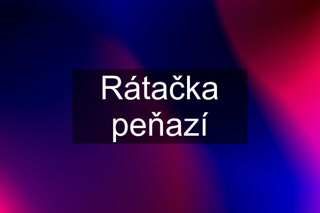 Rátačka peňazí