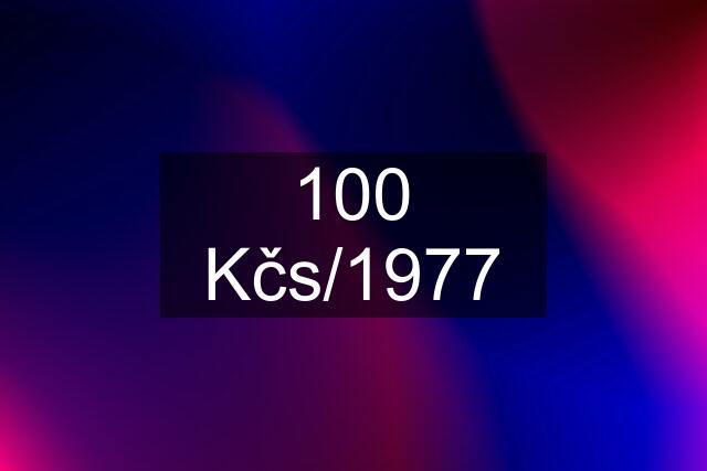 100 Kčs/1977