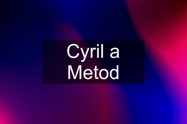 Cyril a Metod