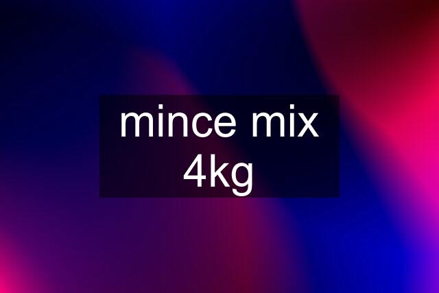 mince mix 4kg