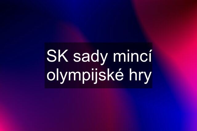 SK sady mincí olympijské hry