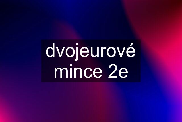 dvojeurové mince 2e