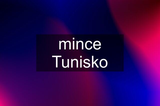 mince Tunisko