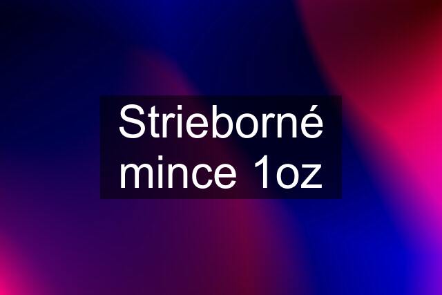 Strieborné mince 1oz