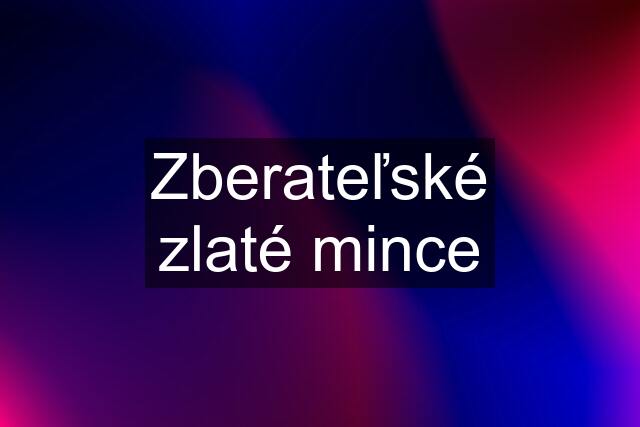 Zberateľské zlaté mince