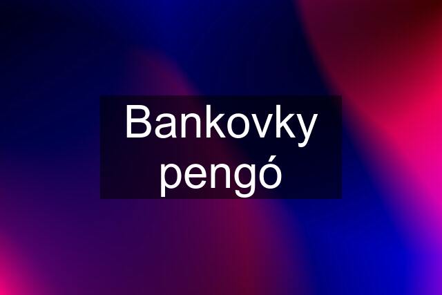 Bankovky pengó