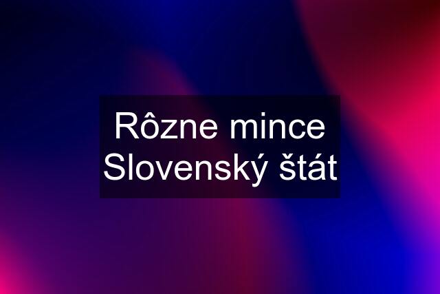 Rôzne mince Slovenský štát