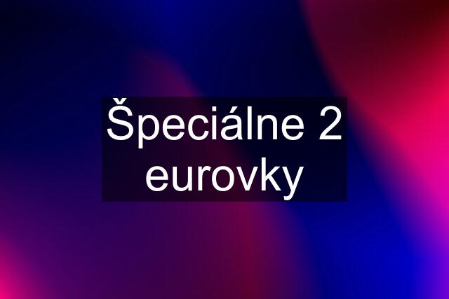 Špeciálne 2 eurovky