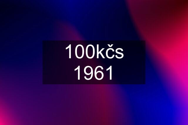 100kčs 1961