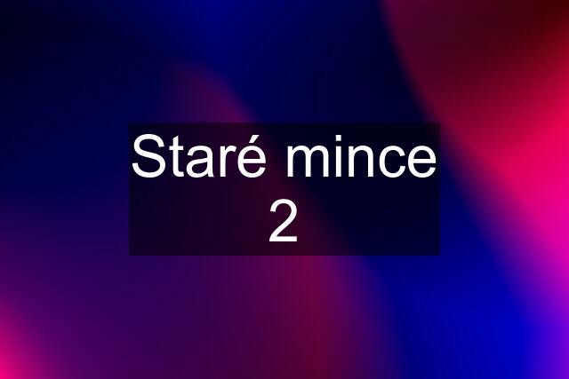 Staré mince 2