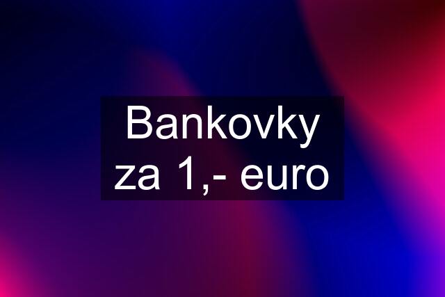 Bankovky za 1,- euro