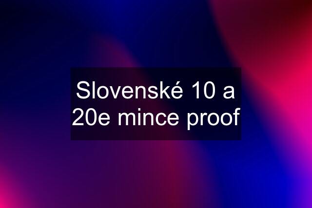 Slovenské 10 a 20e mince proof