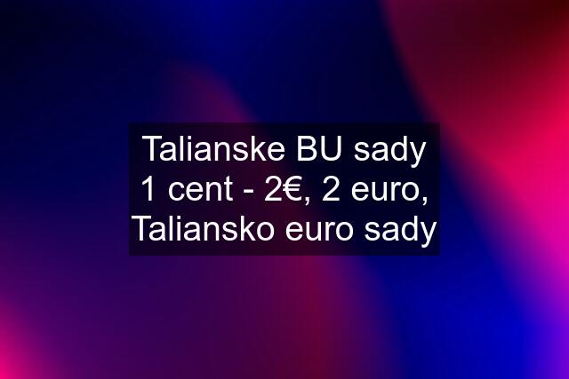 Talianske BU sady 1 cent - 2€, 2 euro, Taliansko euro sady