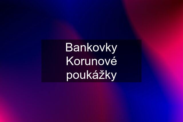 Bankovky Korunové poukážky