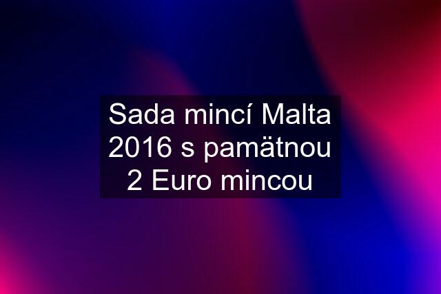 Sada mincí Malta 2016 s pamätnou 2 Euro mincou