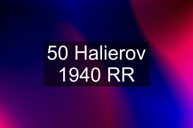 50 Halierov 1940 RR