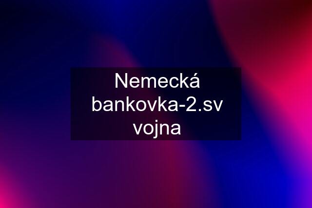 Nemecká bankovka-2.sv vojna