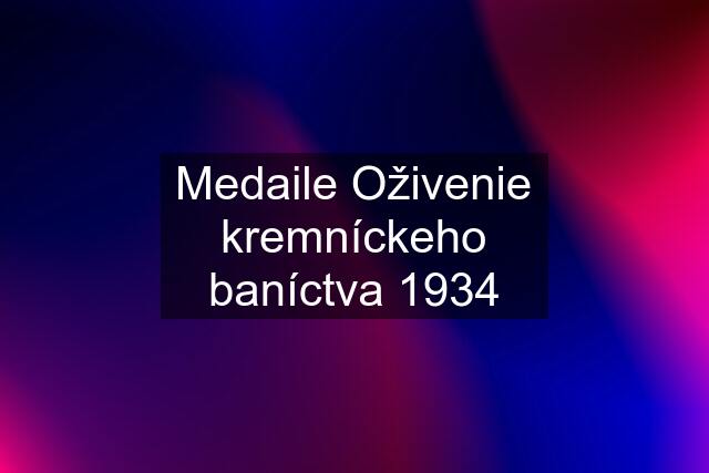 Medaile Oživenie kremníckeho baníctva 1934