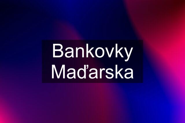 Bankovky Maďarska