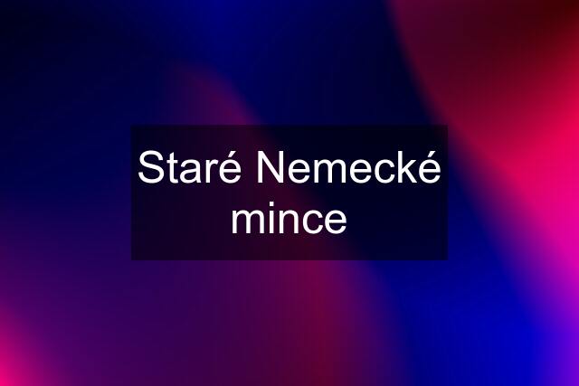 Staré Nemecké mince