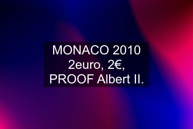 MONACO 2010 2euro, 2€, PROOF Albert II.