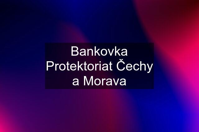 Bankovka Protektoriat Čechy a Morava