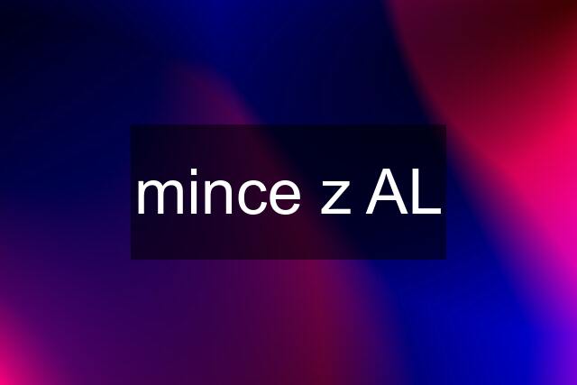 mince z AL