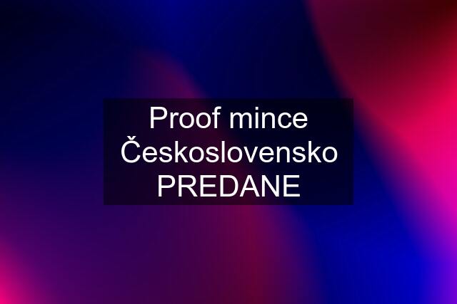 Proof mince Československo PREDANE