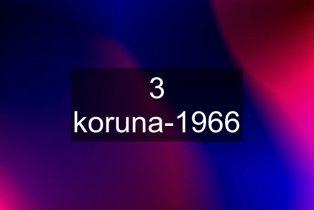 3 koruna-1966