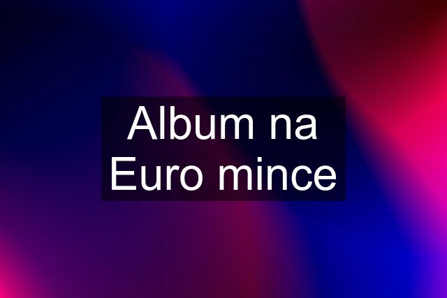 Album na Euro mince