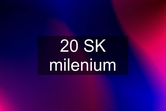 20 SK milenium