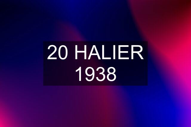 20 HALIER 1938